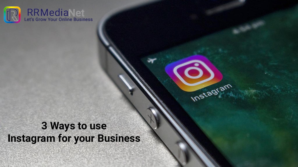 3 ways to use Instagram for business