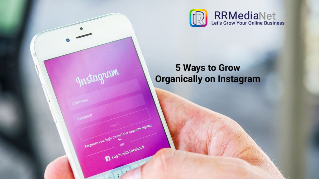 5 Ways to Grow Organically on Instagram